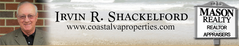 Chesapeake Bay Virginia Real Estate -  Irvin R Shackelford - Mason Realty, Inc.